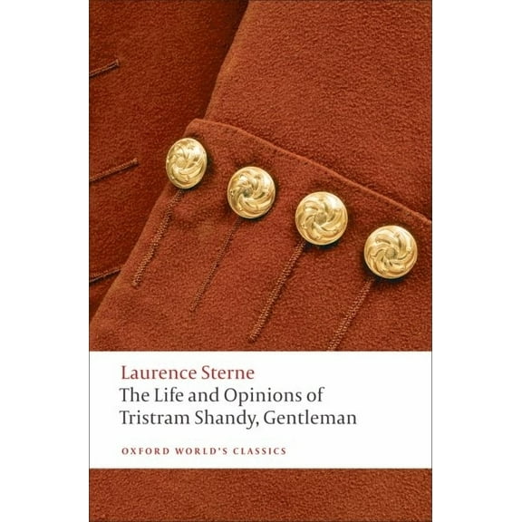 Oxford World's Classics The Life and Opinions of Tristram Shandy, Gentleman, (Paperback)