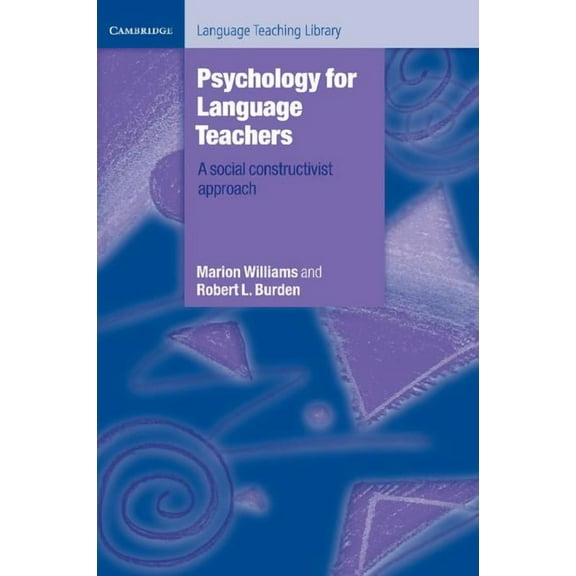 Cambridge Language Teaching Library Psychology for Language Teachers: A Social Constructivist Approach, (Paperback)