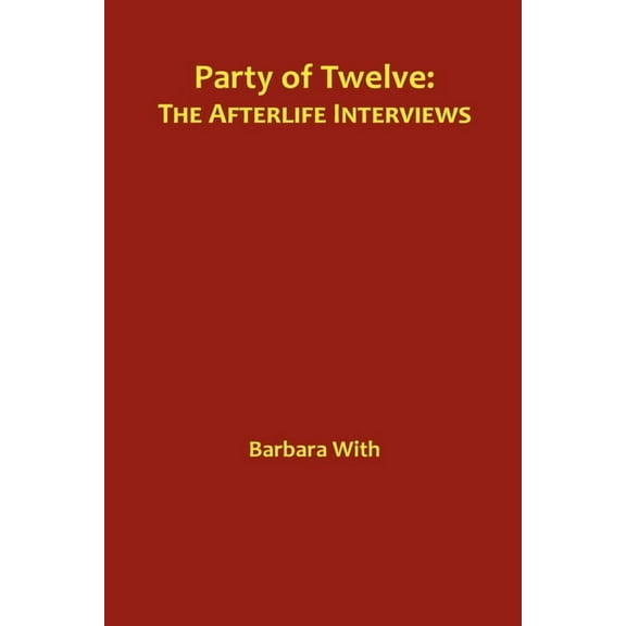 Party of Twelve: The Afterlife Interviews, (Paperback)