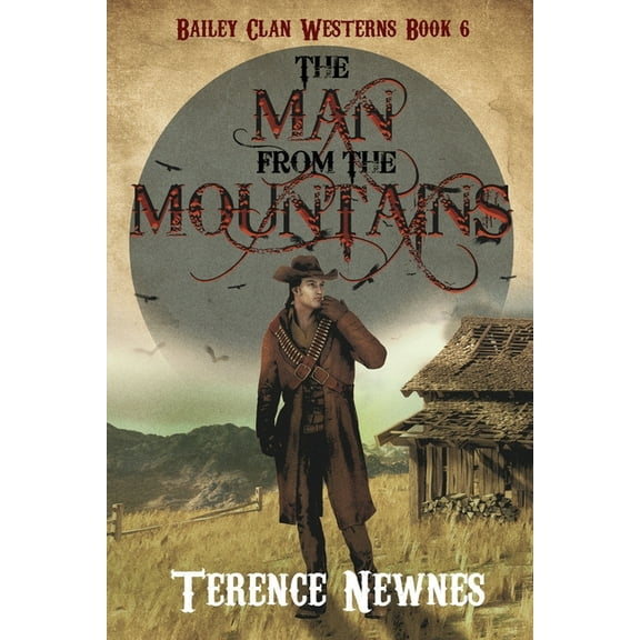Bailey Clan Westerns The Man from the Mountains, Book 6, (Paperback)