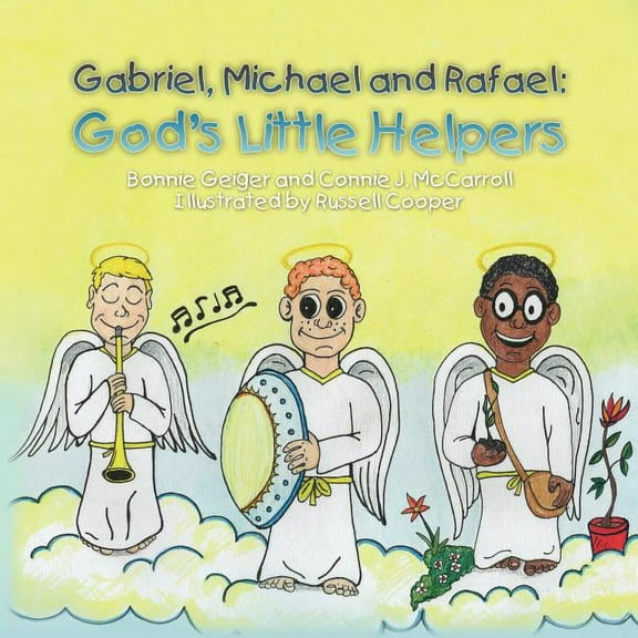 Gabriel, Michael and Rafael: God's Little Helpers, (Paperback)