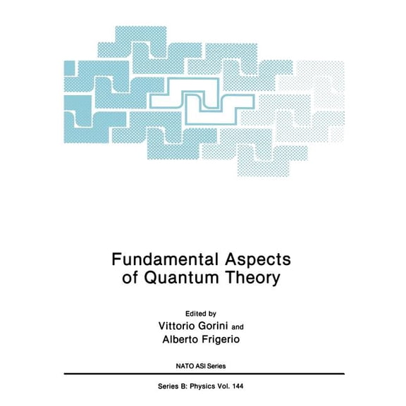 NATO Science Series B: Fundamental Aspects of Quantum Theory, Book 144, (Paperback)