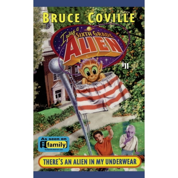 I Was a Sixth Grade Alien There's an Alien in My Underwear, Book 11, (Paperback)