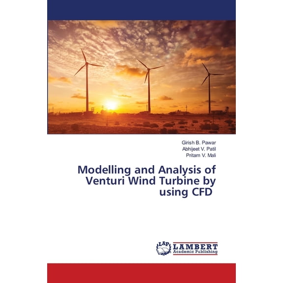 Modelling and Analysis of Venturi Wind Turbine by using CFD (Paperback)