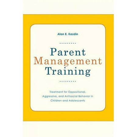 Parent Management Training Treatment for Oppositional, Aggresive, and Antisocial Behavior in Children and Adolescents