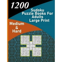 1200 sudoku puzzle book for adults large print medium & hard: big soduko book's puzzles for adult and teen with 1200 collection sodoku, 600 medium and 600 hard, (Paperback)