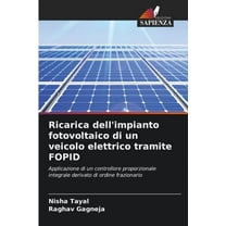 Ricarica dell'impianto fotovoltaico di un veicolo elettrico tramite FOPID, (Paperback)