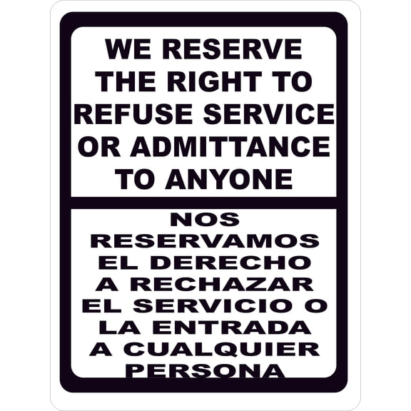 We Reserve Right To Refuse Service or Admittance Sign