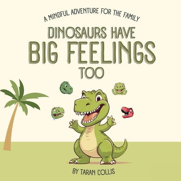 Dinosaurs Have Big Feelings Too: A Mindful Adventure for the Family, (Paperback)