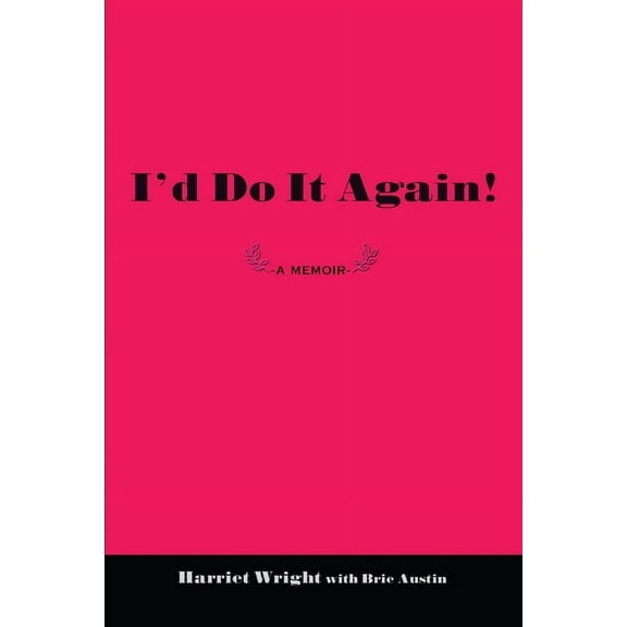 I'd Do It Again!: A Memoir, (Paperback)