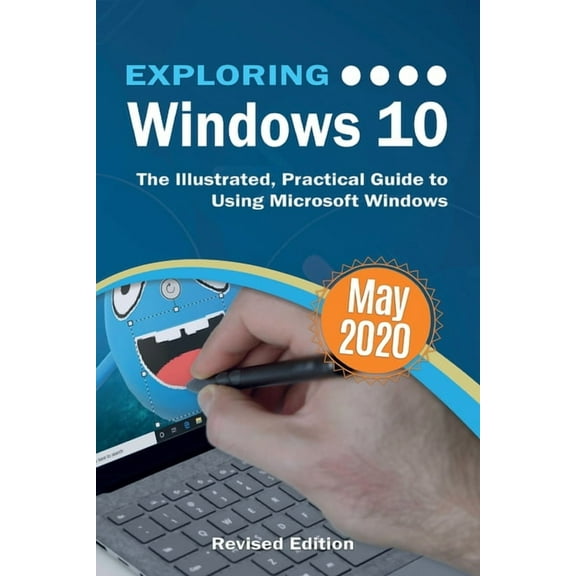 Exploring Tech Exploring Windows 10 May 2020 Edition: The Illustrated, Practical Guide to Using Microsoft Windows, Book 2, (Paperback)