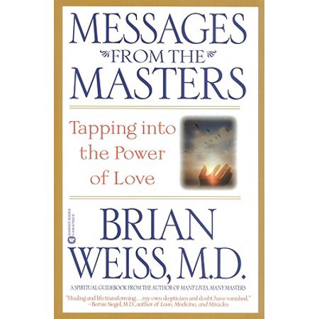 Messages from the Masters : Tapping into the Power of (The Best Love Text Message)