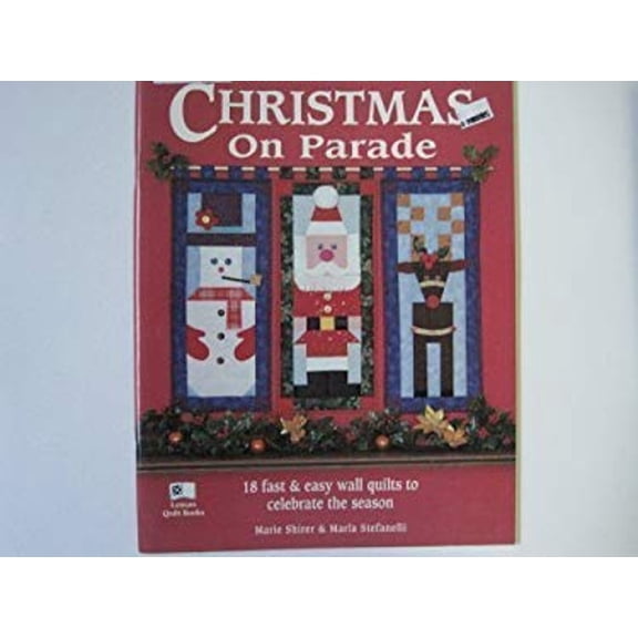Pre-Owned Christmas on Parade: Eighteen Fast & Easy Wall Quilts to Celebrate the Season (Paperback) 0943721164 9780943721163