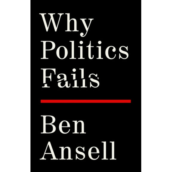 Pre-Owned Why Politics Fails (Hardcover) 1541702077 9781541702073