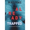 thumbnail image 1 of Pre-Owned Already Trapped (A Laura Frost FBI Suspense Thriller-Book 3) (Paperback) 1094375195 9781094375199, 1 of 1