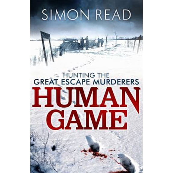 Pre-Owned Human Game: Hunting the Great Escape Murderers (Paperback) 1472112628 9781472112620