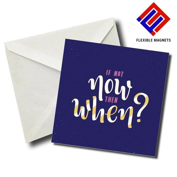 If Not Now Then When Inspirational Quote Magnet for refrigerator. Great Gift! By Flexible Magnets