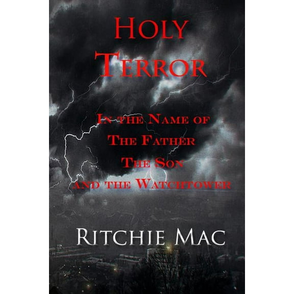 Holy Terror in the Name of the Father, the Son, and the Watchtower