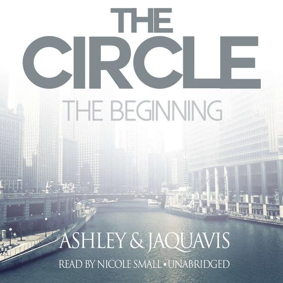 The Circle: The Beginning by Ashley & JaQuavis Unabridged 2015 CD ISBN- 9781504620826