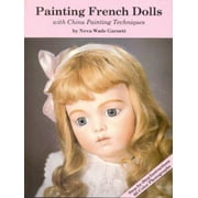 Painting French Dolls With China Painting Techniques [Paperback - Used]