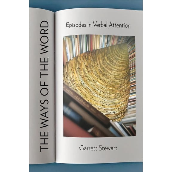 The Ways of the Word: Episodes in Verbal Attention, (Hardcover)