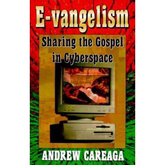 Pre-Owned E-vangelism: Sharing the Gospel in Cyberspace (Paperback) 1563841606 9781563841606