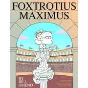 FoxTrotius Maximus : A FoxTrot Treasury (Paperback)