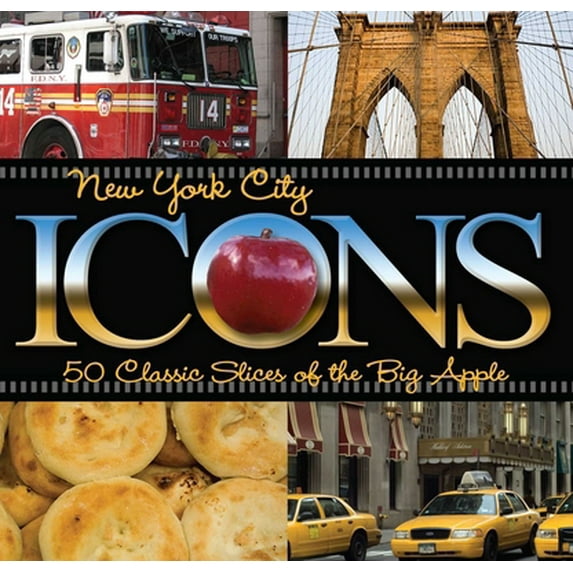 Pre-Owned New York City Icons: 50 Classic Slices of the Big Apple (Hardcover) 0762747455 9780762747450