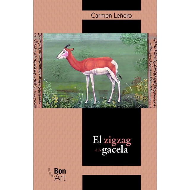 Libro El Zigzag De La Gacela Tapa Blanda, Autor Carmen Leñero, Editorial Bonilla Artigas Editores