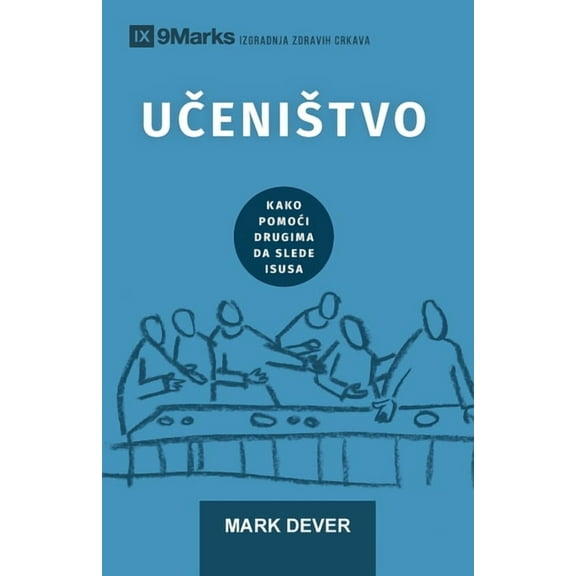 Building Healthy Churches (Serbian) Discipling / Učenistvo: How to Help Others Follow Jesus / Kako pomoci drugima da slede Isusa, (Paperback)