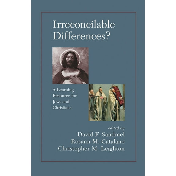 Irreconcilable Differences? a Learning Resource for Jews and Christians, (Hardcover)