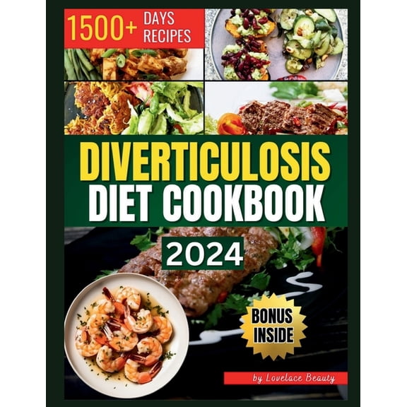 Diverticulosis Diet Cookbook: Delicious and Nutritious Recipes for Digestive Health. Simple Meals to Manage and Prevent , (Paperback)