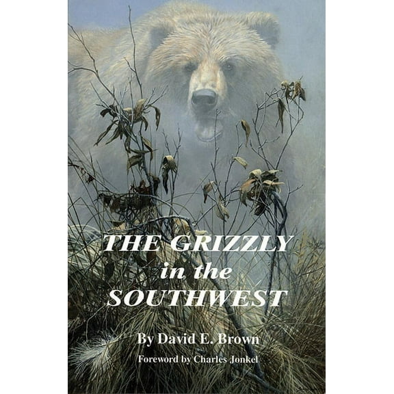 The Grizzly in the Southwest, (Paperback)