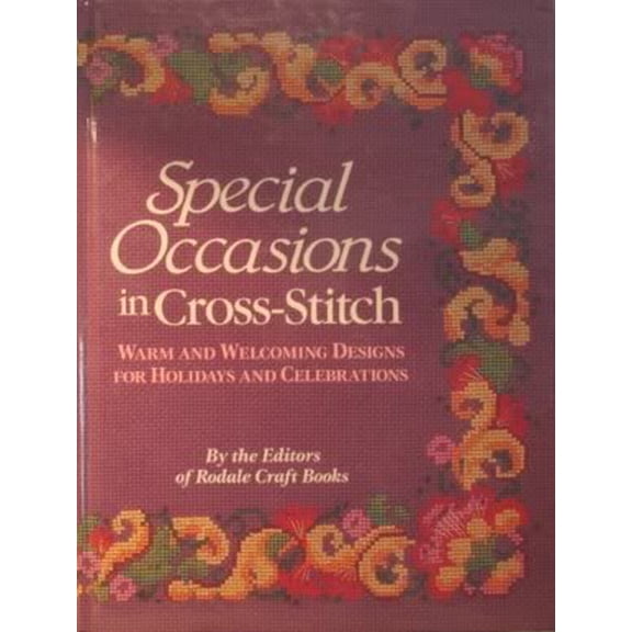 Pre-Owned Special Occasions in Cross-Stitch: Warm And Welcoming Designs for Holidays and Celebrations (Hardcover) 0875961460 9780875961460
