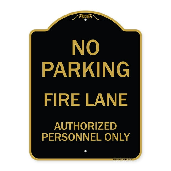 SignMission A-DES-BG-1824-23621 18 x 24 in. Designer Series Sign - No Parking Fire Lane Authorized Personnel Only, Black & Gold