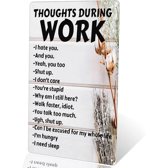 Funny Sarcastic Metal Tin Wall Sign Thoughts During Work Poster for Home Office Garage Cafe Bar Man Cave Decor Plaque 12x8 Inches