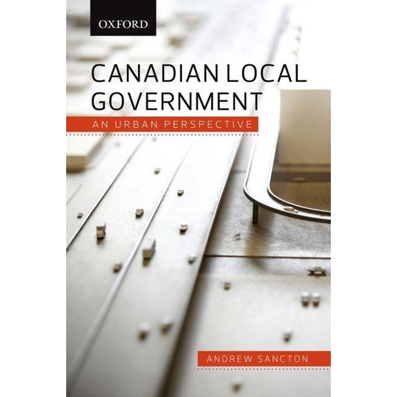 Canadian Local Government: An Urban Perspective (Paperback)