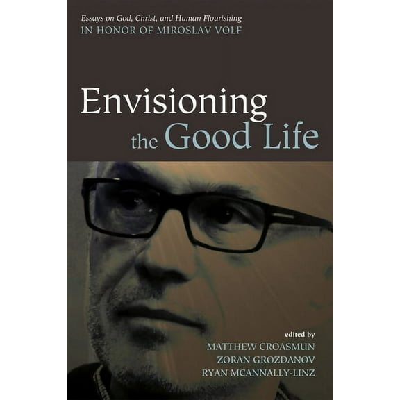 Envisioning the Good Life (Hardcover)
