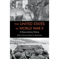 The United States in World War II : A Documentary History (Paperback)