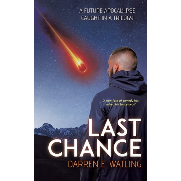 Last Chance: A Future Apocalypse Caught in a Trilogy, (Paperback)