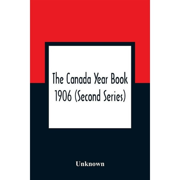 The Canada Year Book 1906 (Second Series), (Paperback)
