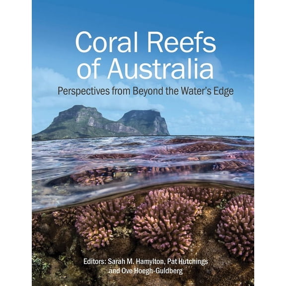 Coral Reefs of Australia: Perspectives from Beyond the Water's Edge, (Paperback)