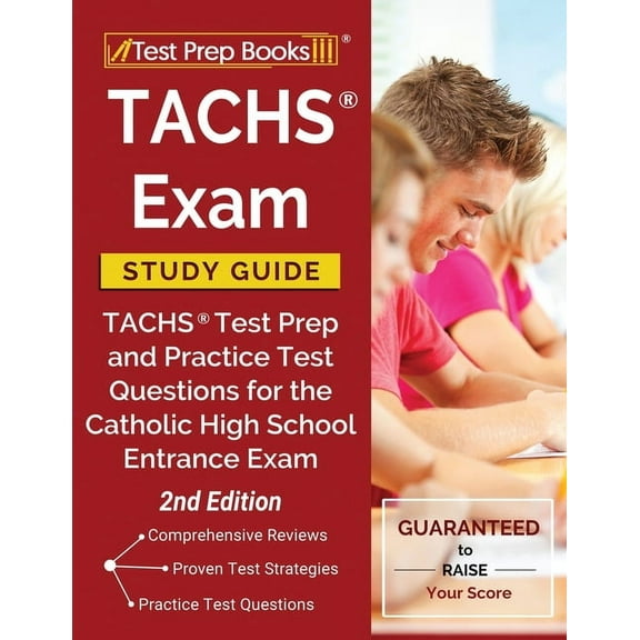 TACHS Exam Study Guide: TACHS Test Prep and Practice Test Questions for the Catholic High School Entrance Exam [2nd Edit, (Paperback)