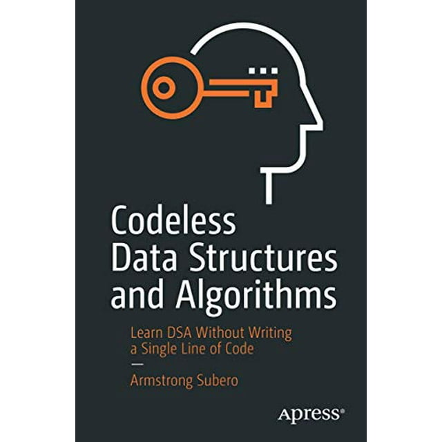 Structures de Données et Algorithmes Sans Code: Apprendre DSA Sans Écrire une Seule Ligne de Code