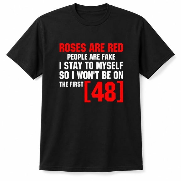Roses Are Red People Are Fake Graphic T-Shirt, Unisex Classic Fit Tee