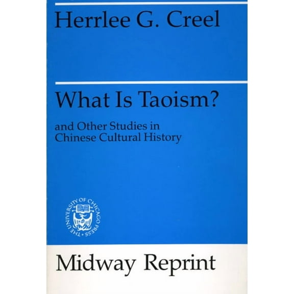 What Is Taoism? : and Other Studies in Chinese Cultural History (Paperback)