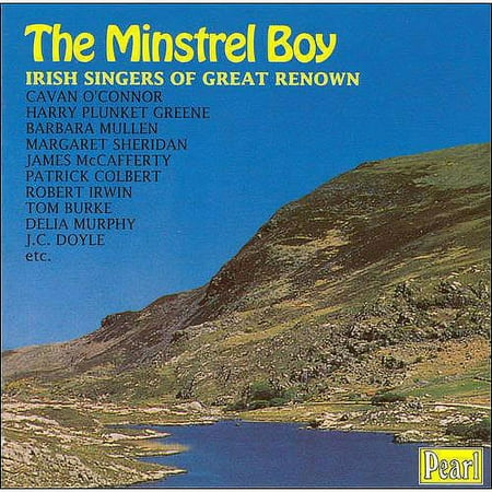 THE MINSTREL BOY: IRISH SINGERS OF GREAT RENOWN