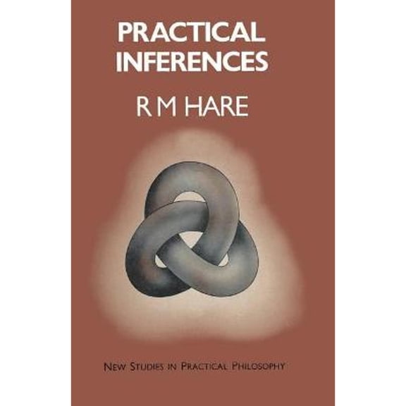 Pre-Owned Practical Inferences (Hardcover) by R. M. Hare