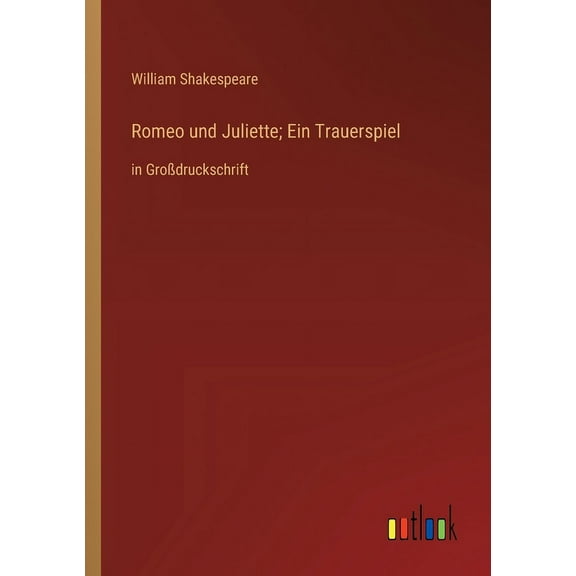 Romeo und Juliette; Ein Trauerspiel: in Großdruckschrift (Paperback)