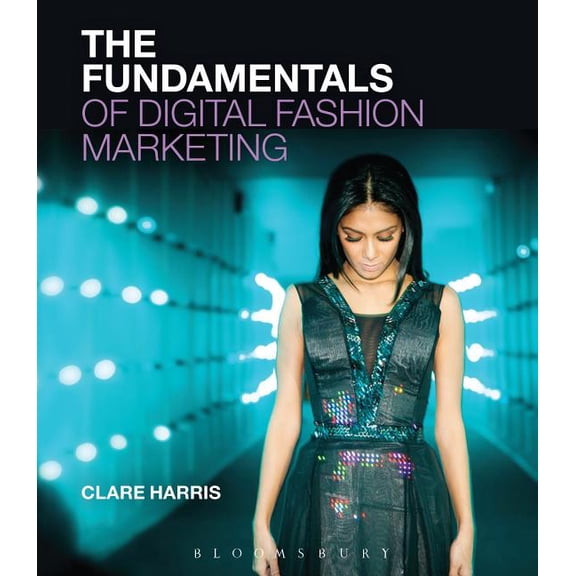 Fundamentals The Fundamentals of Digital Fashion Marketing, (Paperback)